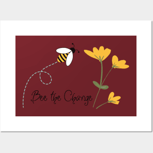 Bee the change Posters and Art